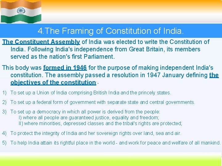 4. The Framing of Constitution of India. The Constituent Assembly of India was elected