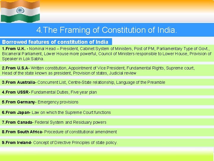 4. The Framing of Constitution of India. Borrowed features of constitution of India 1.