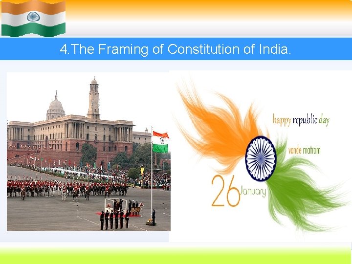 4. The Framing of Constitution of India. 30 