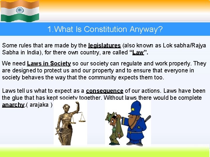 1. What Is Constitution Anyway? Some rules that are made by the legislatures (also