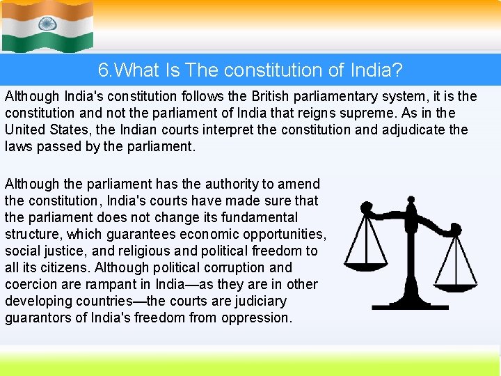 6. What Is The constitution of India? Although India's constitution follows the British parliamentary