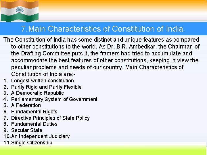 7. Main Characteristics of Constitution of India. The Constitution of India has some distinct