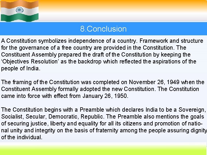 8. Conclusion A Constitution symbolizes independence of a country. Framework and structure for the