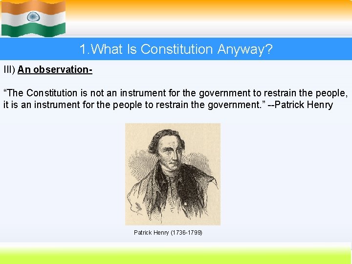 1. What Is Constitution Anyway? III) An observation“The Constitution is not an instrument for