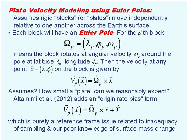 Plate Velocity Modeling using Euler Poles: Assumes rigid “blocks” (or “plates”) move independently relative