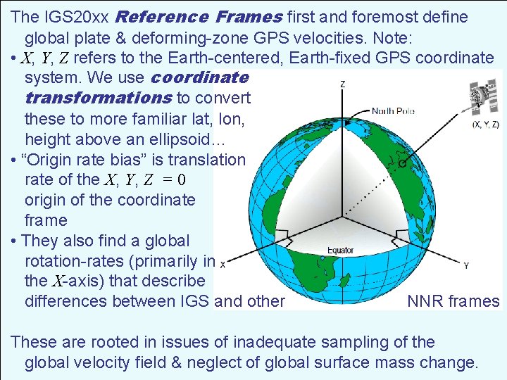 The IGS 20 xx Reference Frames first and foremost define global plate & deforming-zone