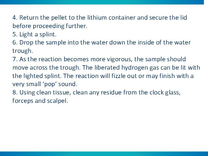 4. Return the pellet to the lithium container and secure the lid before proceeding