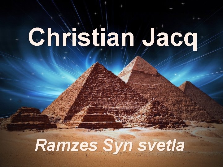 Christian Jacq Ramzes Syn svetla 