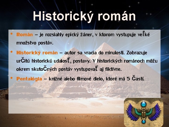 Historický román • Román – je rozsiahly epický žáner, v ktorom vystupuje veľké množstvo