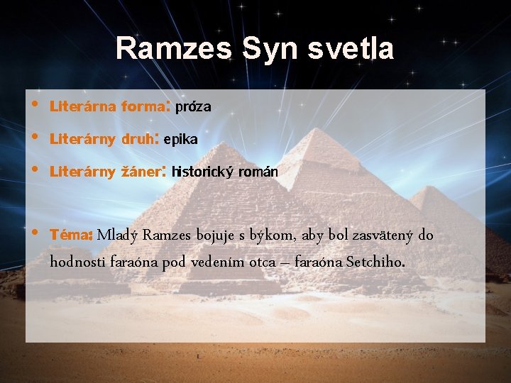 Ramzes Syn svetla • Literárna forma: próza • Literárny druh: epika • Literárny žáner: