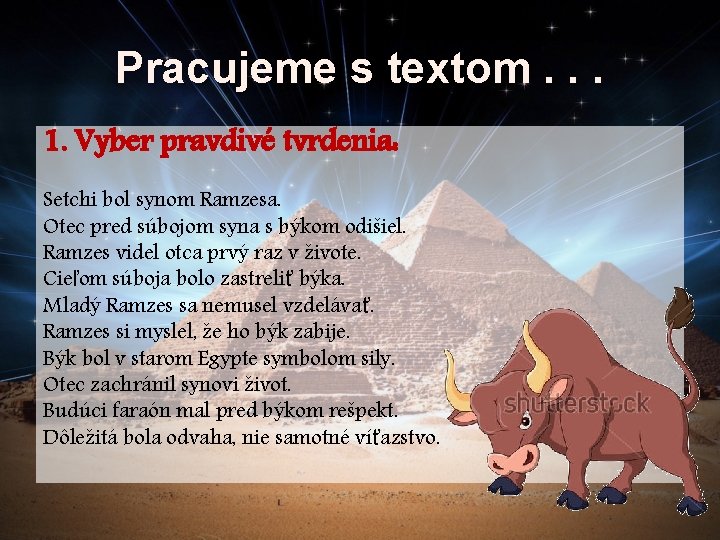 Pracujeme s textom. . . 1. Vyber pravdivé tvrdenia: Setchi bol synom Ramzesa. Otec