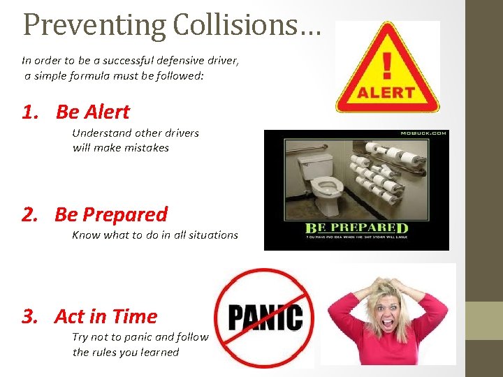 Preventing Collisions… In order to be a successful defensive driver, a simple formula must