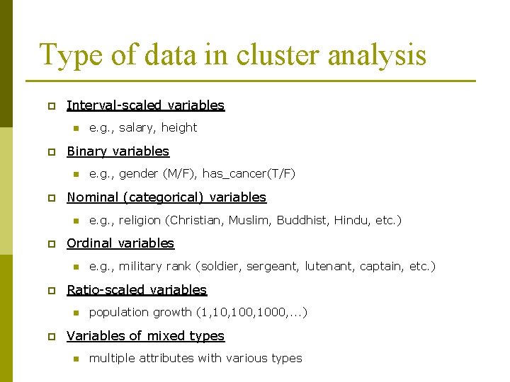 Type of data in cluster analysis p Interval-scaled variables n p Binary variables n