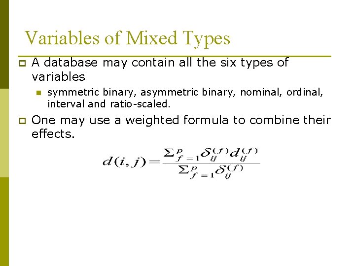 Variables of Mixed Types p A database may contain all the six types of
