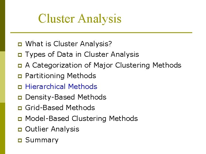 Cluster Analysis p What is Cluster Analysis? p Types of Data in Cluster Analysis