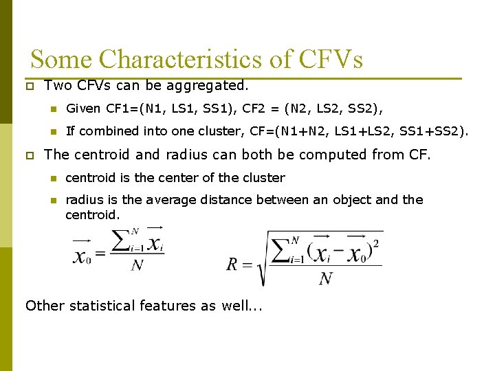 Some Characteristics of CFVs p p Two CFVs can be aggregated. n Given CF