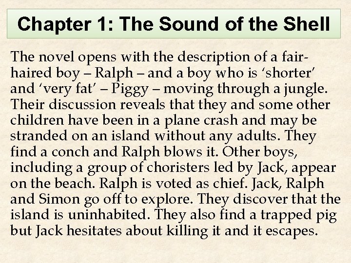 Chapter 1: The Sound of the Shell The novel opens with the description of