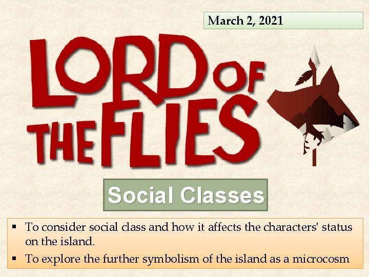 March 2, 2021 Social Classes § To consider social class and how it affects