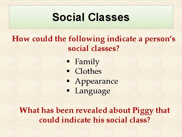 Social Classes How could the following indicate a person’s social classes? § § Family