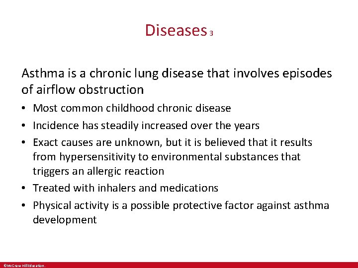 Diseases 3 Asthma is a chronic lung disease that involves episodes of airflow obstruction