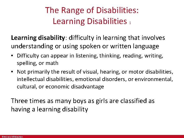 The Range of Disabilities: Learning Disabilities 1 Learning disability: difficulty in learning that involves