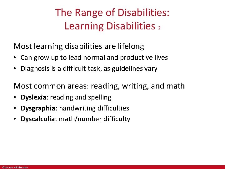 The Range of Disabilities: Learning Disabilities 2 Most learning disabilities are lifelong • Can