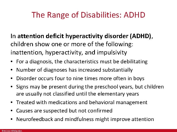 The Range of Disabilities: ADHD In attention deficit hyperactivity disorder (ADHD), children show one