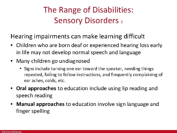 The Range of Disabilities: Sensory Disorders 2 Hearing impairments can make learning difficult •