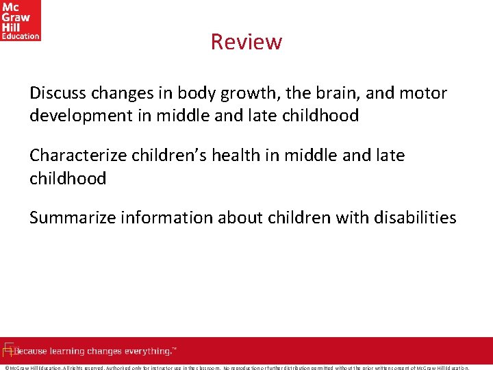 Review Discuss changes in body growth, the brain, and motor development in middle and