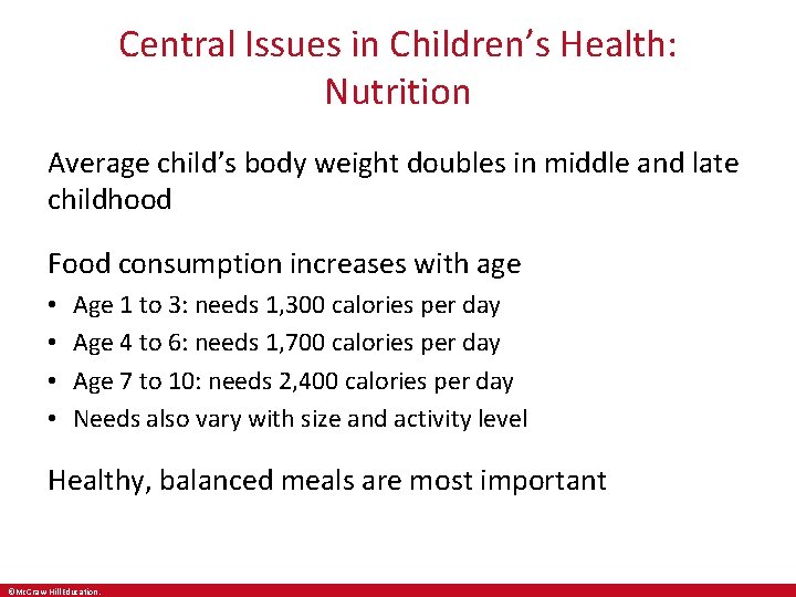 Central Issues in Children’s Health: Nutrition Average child’s body weight doubles in middle and