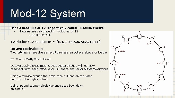 Mod-12 System Uses a modulus of 12 respectively called “modulo twelve” figures are calculated