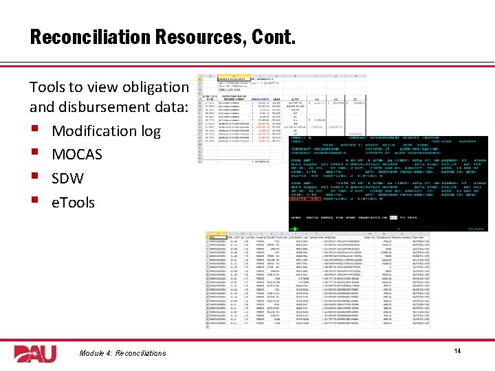 Reconciliation Resources, Cont. Tools to view obligation and disbursement data: § Modification log §