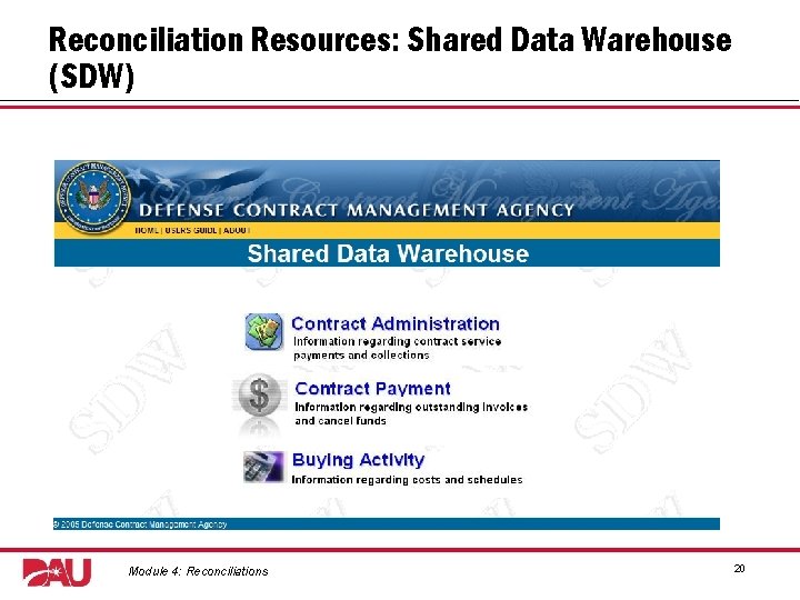 Reconciliation Resources: Shared Data Warehouse (SDW) Graphic: screenshot from Shared Data Warehouse website. Module