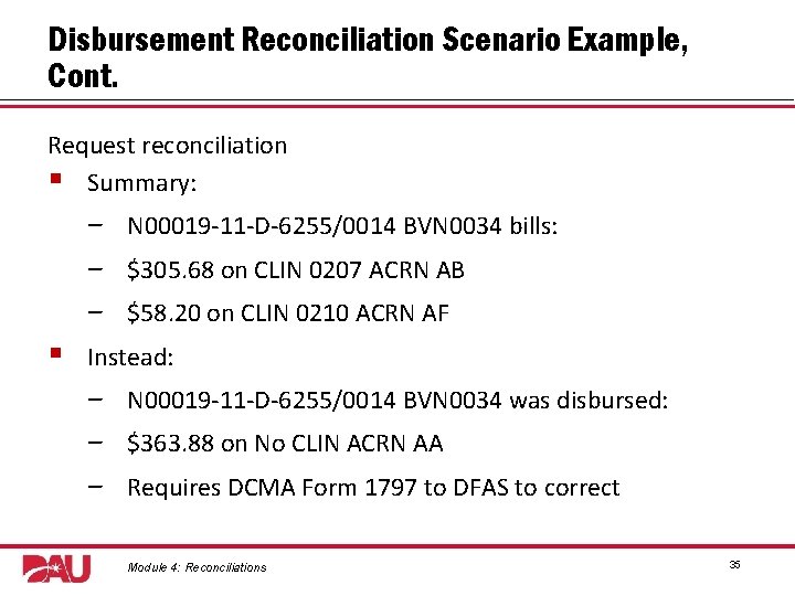 Disbursement Reconciliation Scenario Example, Cont. Request reconciliation § Summary: − − − § N