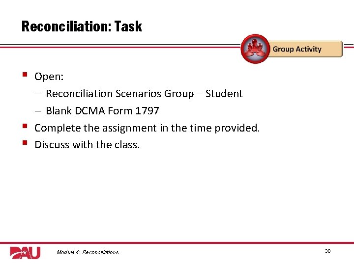 Reconciliation: Task § § § Open: – Reconciliation Scenarios Group – Student – Blank