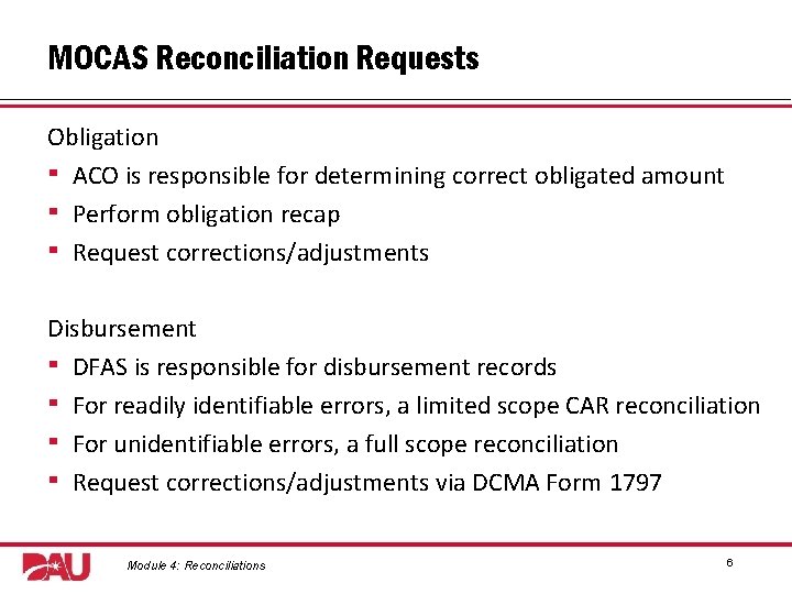 MOCAS Reconciliation Requests Obligation ▪ ACO is responsible for determining correct obligated amount ▪