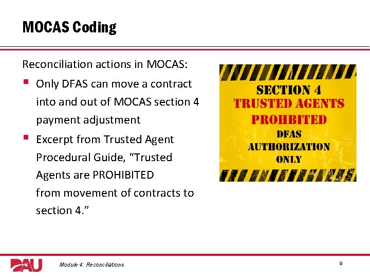 MOCAS Coding Reconciliation actions in MOCAS: § Only DFAS can move a contract into