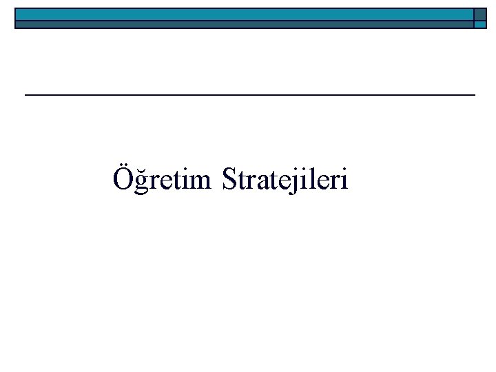 Öğretim Stratejileri 