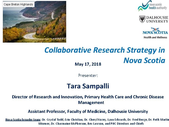 Cape Breton Highlands Collaborative Research Strategy in Nova Scotia May 17, 2018 Presenter: Tara