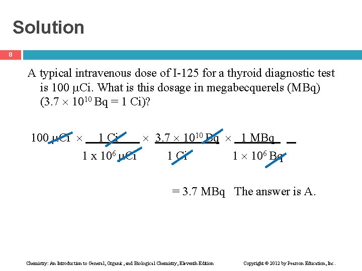 Solution 8 A typical intravenous dose of I-125 for a thyroid diagnostic test is