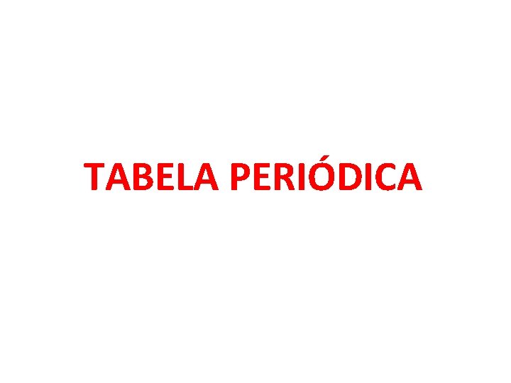TABELA PERIÓDICA 