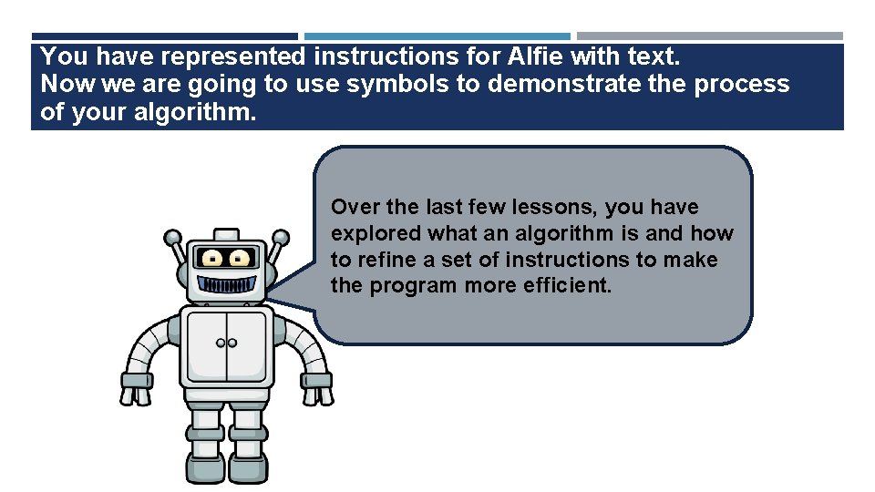 You have represented instructions for Alfie with text. Now we are going to use You have represented instructions for Alfie with text. Now we are going to use