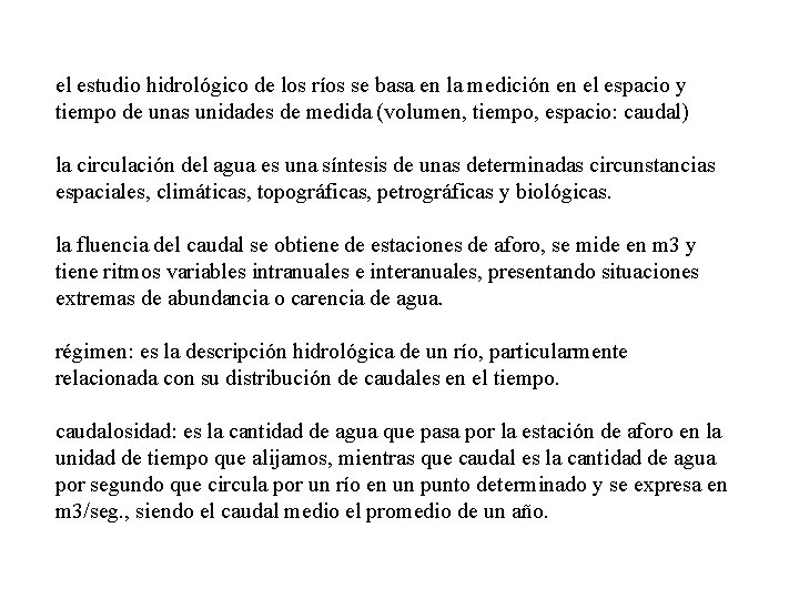 el estudio hidrológico de los ríos se basa en la medición en el espacio