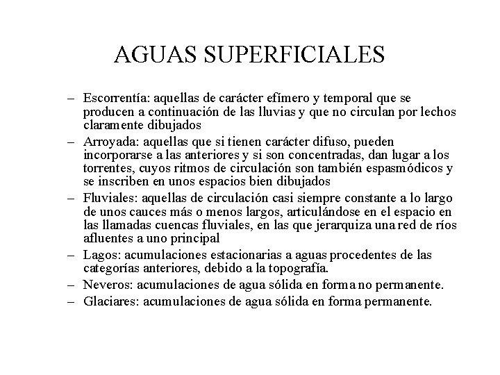 AGUAS SUPERFICIALES – Escorrentía: aquellas de carácter efímero y temporal que se producen a