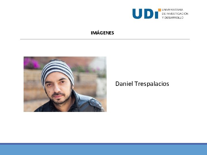  IMÁGENES Daniel Trespalacios 