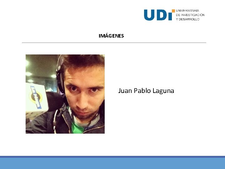  IMÁGENES Juan Pablo Laguna 