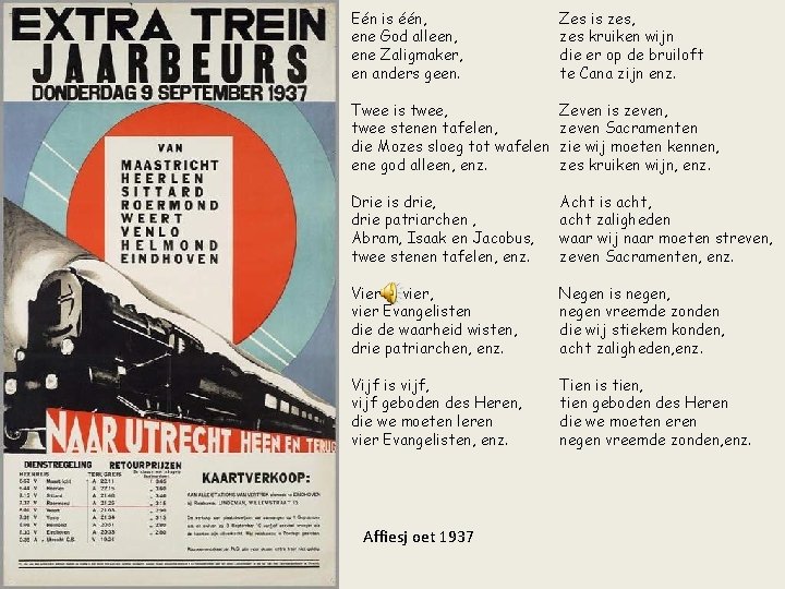 Eén is één, ene God alleen, ene Zaligmaker, en anders geen. Zes is zes,