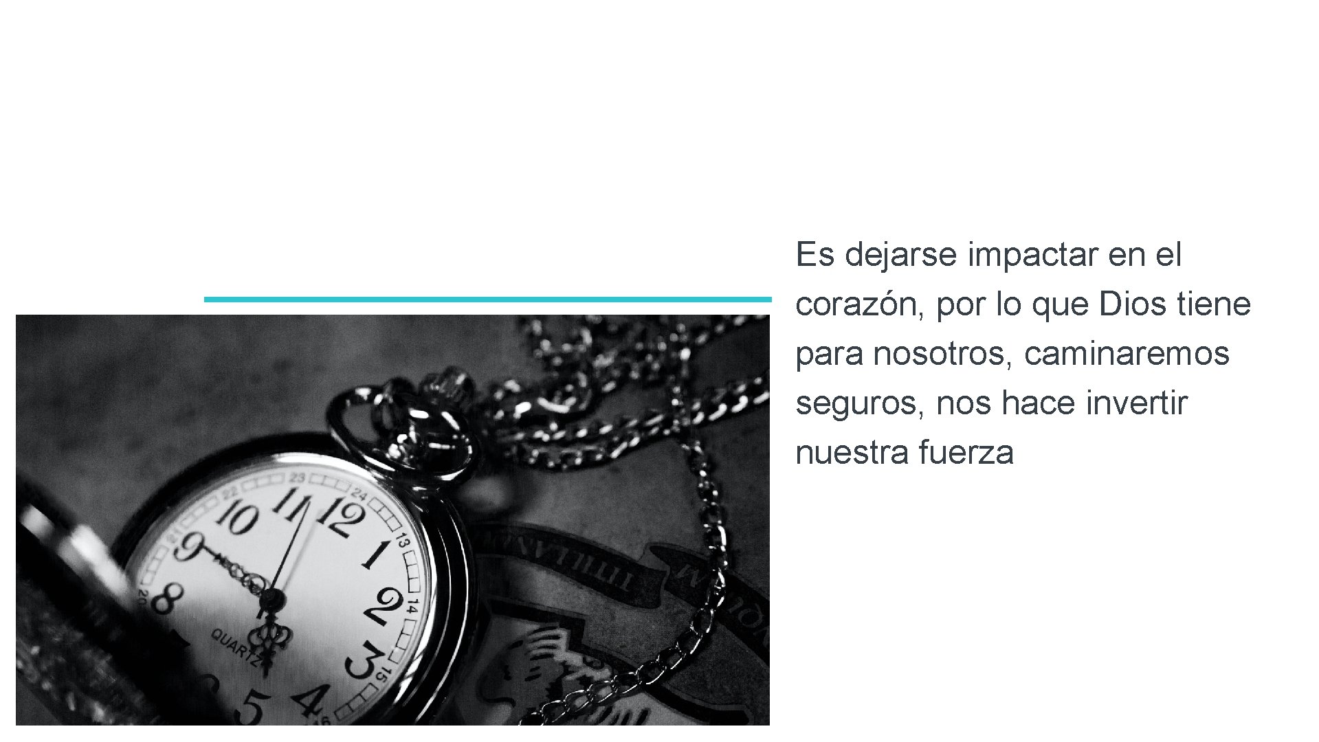 Es dejarse impactar en el corazón, por lo que Dios tiene para nosotros, caminaremos