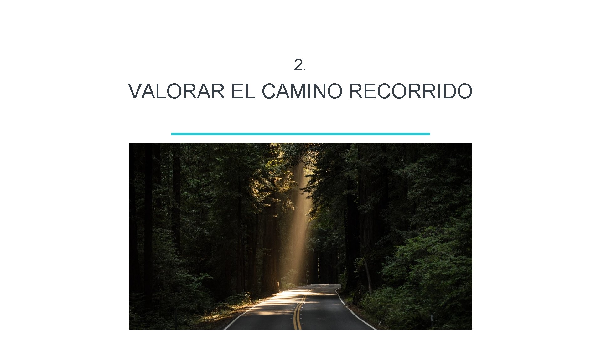 2. VALORAR EL CAMINO RECORRIDO 