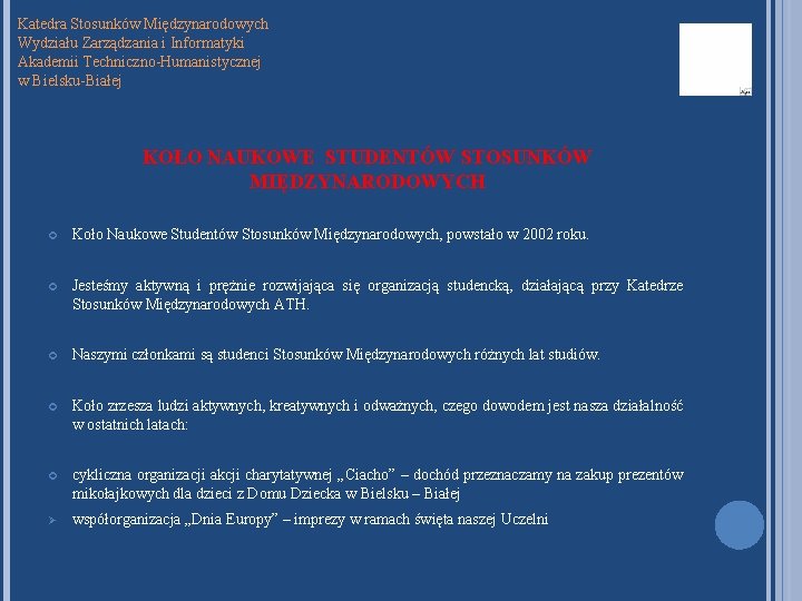 Katedra Stosunków Międzynarodowych Wydziału Zarządzania i Informatyki Akademii Techniczno-Humanistycznej w Bielsku-Białej KOŁO NAUKOWE STUDENTÓW